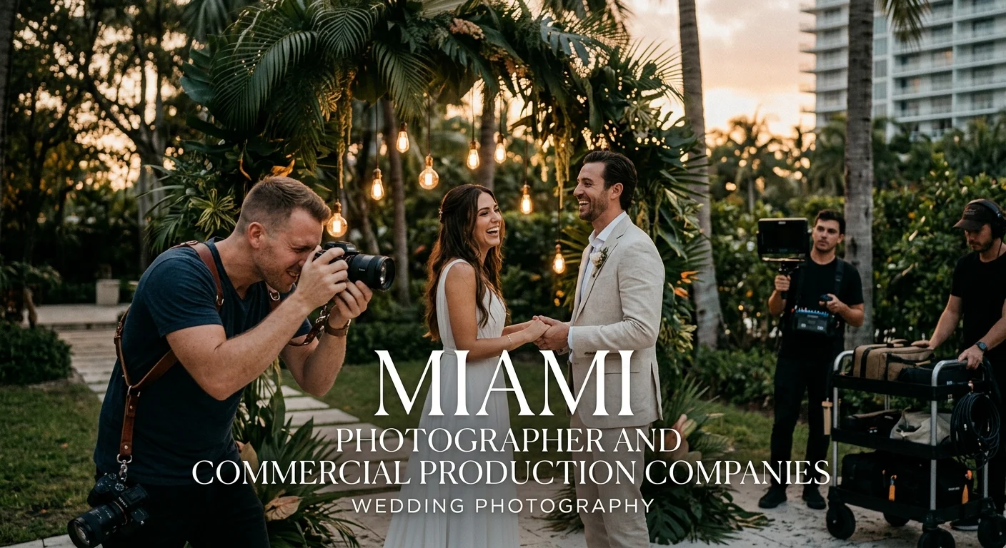 Miami Photographer and Commercial Production Companies